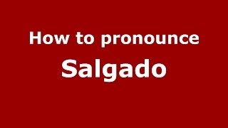 How to pronounce Salgado
