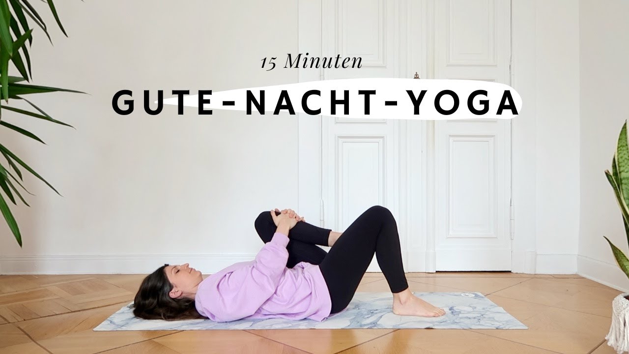 Yoga zum Entspannen | Zur Ruhe kommen und besser einschlafen | 15 Minuten Yoga