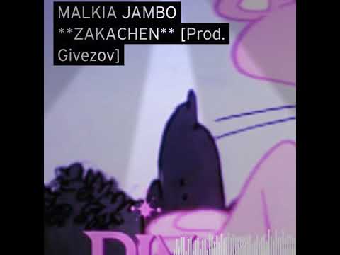 MALKIA JAMBO - ZAKACHEN (Official Audio)Prod. by Givezov
