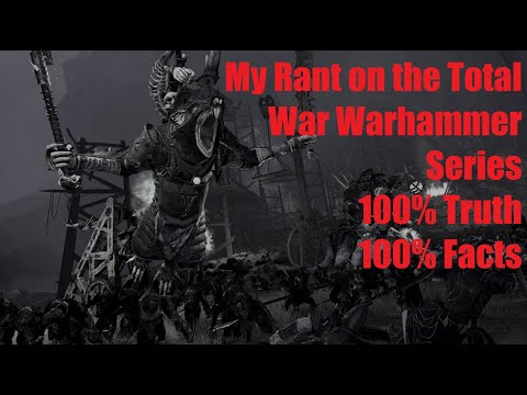 My Rant on the Total War Warhammer series