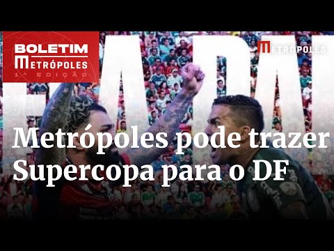 Metrópoles faz proposta para Brasília receber Supercopa entre Palmeiras e Flamengo