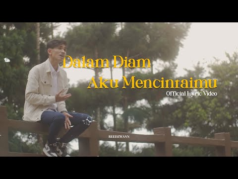 Reedzwann - Dalam Diam Aku Mencintaimu (Official Lyric Video)