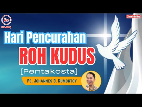 "Hari Pencurahan Roh Kudus" Pentakosta Ps. Johannes D. Kumontoy