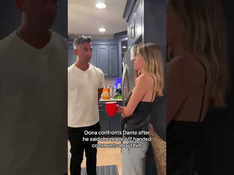Oona confronts Dante after he said she made off handed comments about him - PART 1