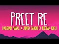 Preet Re Lyrics Darshan Raval Jonita Gandhi Rochak Kohli Dhadak 2