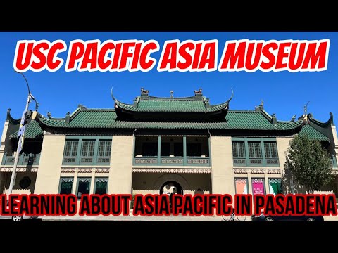 USC PACIFIC ASIA MUSEUM PASADENA