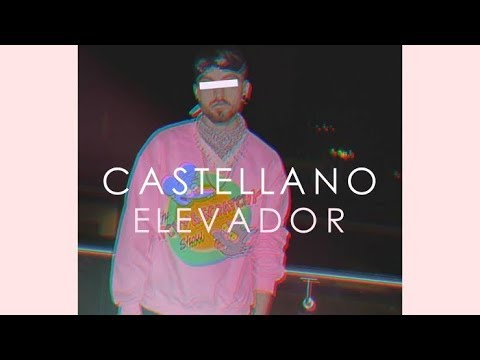 Castellano - Elevador [Video Alterno]