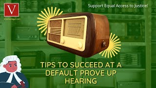 Tips to win a default prove-up hearing in CA