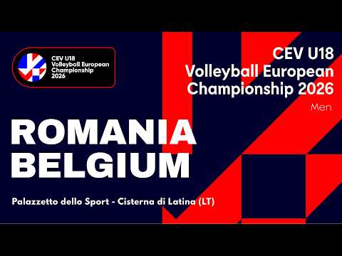 CEV U18 Volleyball European Championship 2026 - Cisterna di Latina: ROMANIA vs BELGIUM