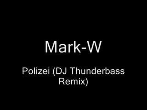 Mark-W- Polizei (DJ Thunderbass Remix)