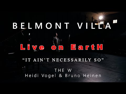 HEIDI VOGEL & BRUNO HEINEN - @BelmontVilla - Live on EartH (Theatre) -  It Ain't Necessarily So