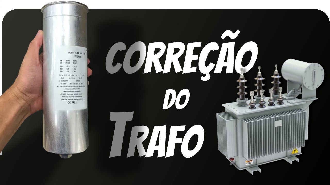 Como CORRIGIR O FATOR DE POTÊNCIA do transformador