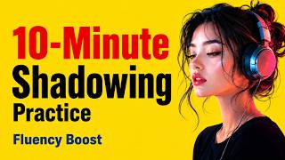 10 Minutes Shadowing Practice | Speak English Fluently (A2-B1)