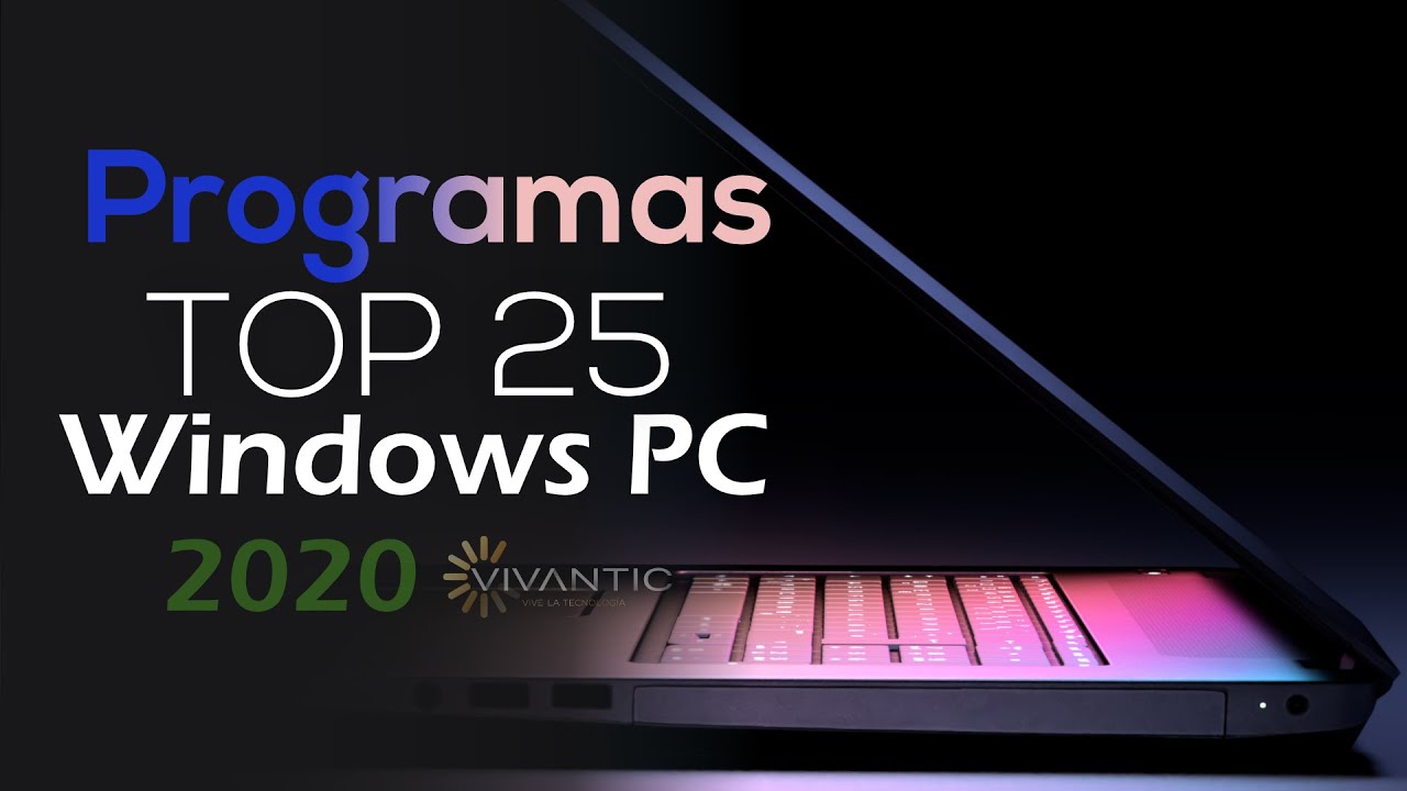 Top 25: Programas Esenciales para PC con Windows 10, 8 y 7 (2021) Que deberías de instalar