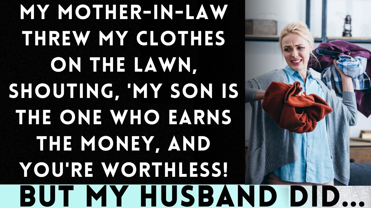 My MIL Tossed My Clothes on the Lawn, Screaming 'My Son’s the Breadwinner, You’re Nothing...