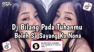 Download lagu DJ BILANG PADA TUHANMU BOLEH SA SAYANG KO NONA STYLE ENAFF BABAT BABAT SLOW VIRAL TIKTOK FULL SONG mp3 Download lagu DJ BILANG PADA TUHANMU BOLEH SA SAYANG KO NONA STYLE ENAFF BABAT BABAT SLOW VIRAL TIKTOK FULL SONG mp3
