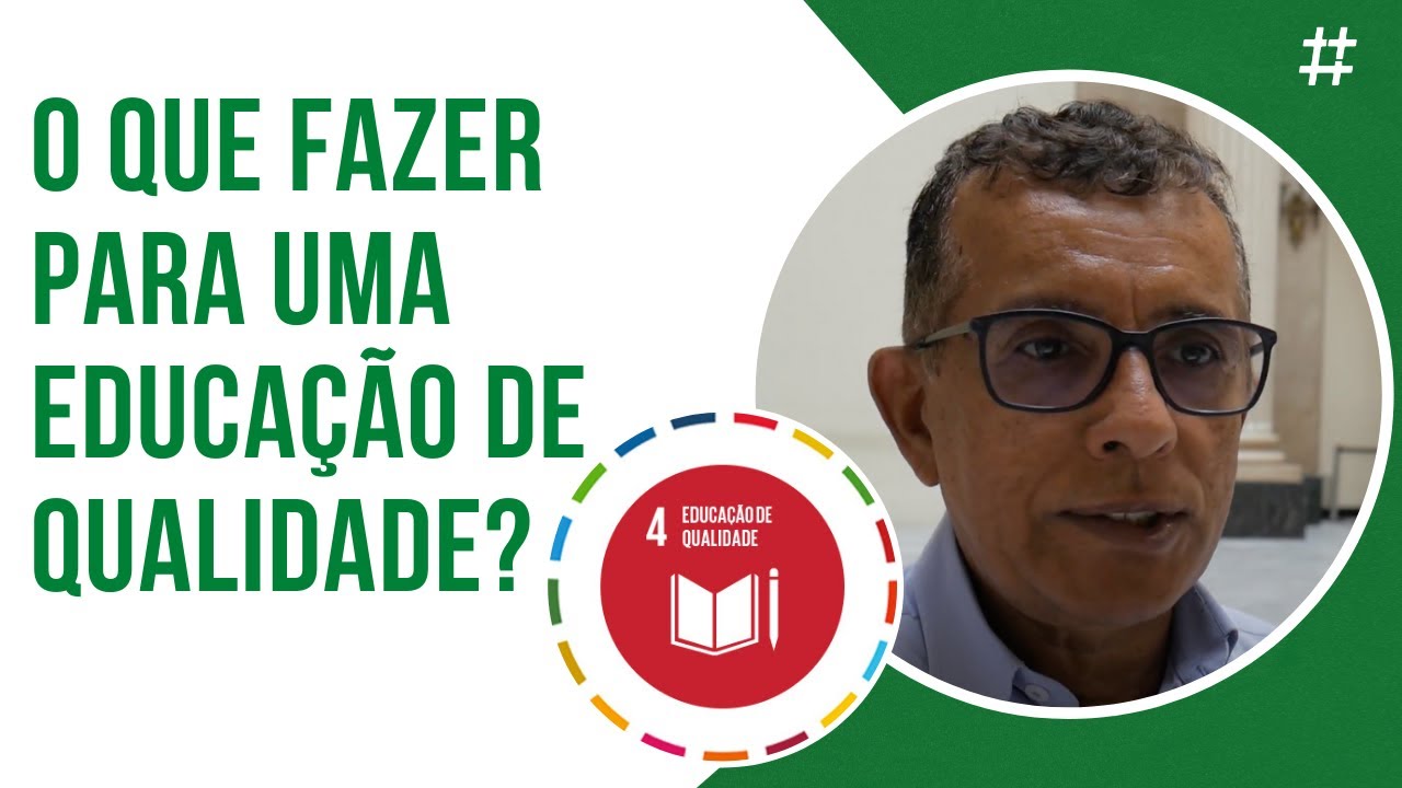 O que fazer para uma educação de qualidade? ODS 4 #Ep14