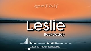 Leslie [LYRICS] Rocksteddy