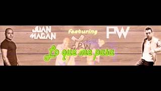 Lo Que Me Pasa - Juan Magan feat. PeeWee (ORIGINAL)