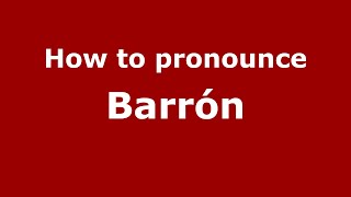 How to pronounce Barrón