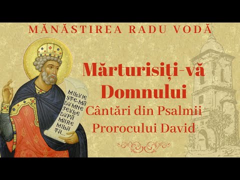 Psalmul 135 - Mărturisiți-vă Domnului că este bun - Grupul Psaltic Potirul al Mănăstirii Radu Vodă