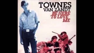 Townes Van Zandt   Don&#39;t You Take It Too Bad