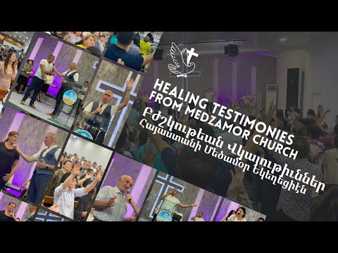 Healing Testimonies in Medzamor Church