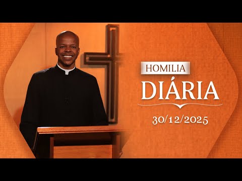 Homilia Diária | 6º Dia na Oitava de Natal - 3ª feira | 30 de dezembro
