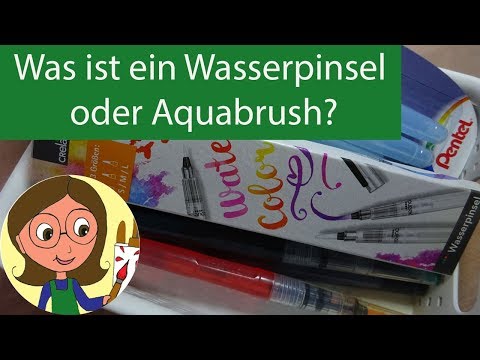 Was ist ein Wasserpinsel/Aquabrush? (Deutsch)