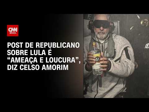 Amorim diz que post de republicano sobre Lula é “ameaça e loucura”; entenda | CNN 360°