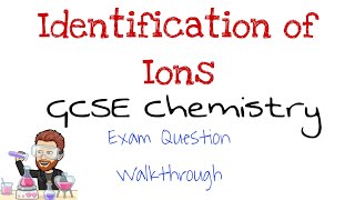 Identification of Ions | GCSE Chemistry | Exam Question Walkthrough