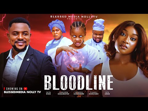 BLOODLINE (THE MOVIE) CHIBUIKE DARLINGTON PRINCESS IZUCHUKWU FAITH DUKE  Latest 2025 Nigerian MOVIE