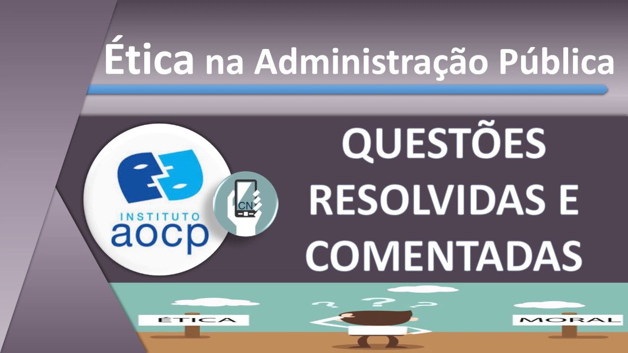 Questões sobre Ética na Administração Pública - Instituto AOCP