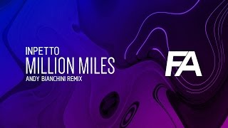 Inpetto - Million Miles (Andy Bianchini Remix)