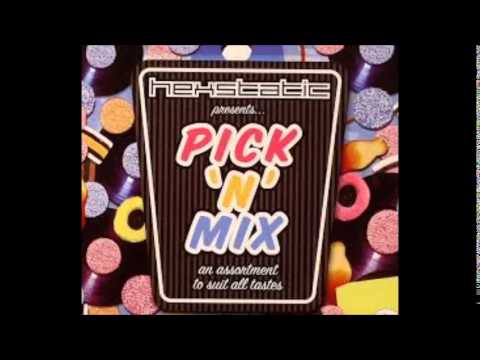 Hexstatic -    Pick 'n' mix   (freestyle mix)