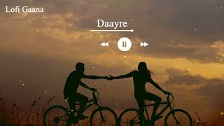 Download lagu Daayre (Slowed   Reverb) - Arijit Singh  || Lofigaana mp3