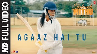 Agaaz Hai Tu (Full Video) - Shabaash Mithu | Taapsee Pannu | Neha Kakkar | Amit Trivedi | Swanand K