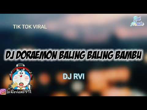 DJ DORAEMON BALING BALING BAMBU ( TIKTOK SLOW REMIX SANTAI) #DJRvi