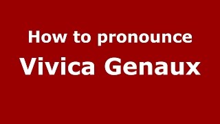 How to pronounce Vivica Genaux