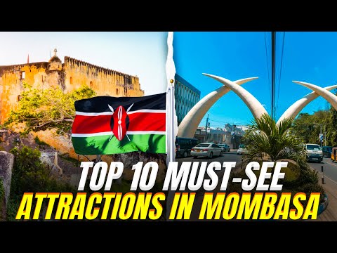 Top 10 Must See Attractions in Mombasa, Kenya