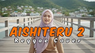Download lagu AISHITERU 2 - ZIVILIA BAND | (PENCIPTA : ZULKIFLI) | Reggae Cover By Hanifah Voice Lab mp3