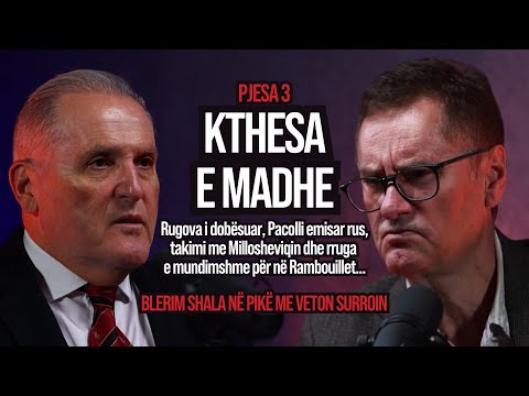 Kthesa e madhe - Blerim Shala në Pikë me Veton Surroin | Pjesa 3 