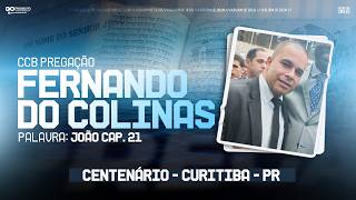 CCB PREGAÇÃO FERNANDO DO COLINAS - CENTENÁRIO - CURITIBA/PT