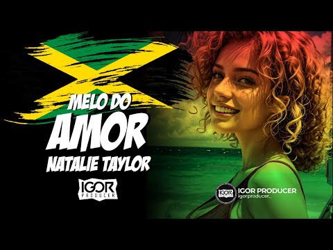 MELÔ DO AMOR [Natalie Taylor - Love Is The Answer] REGGAE LINDO INTERNACIONAL  @igorproducer