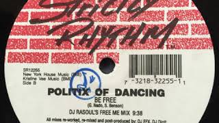 Politix Of Dancing  ‎– Be Free (DJ Rasoul's Free Me Mix)