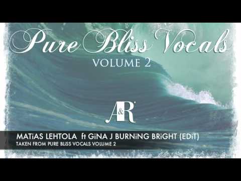 Matias Lehtola feat. Gina J - Burning Bright [Pure Bliss Vocals - Volume 2]