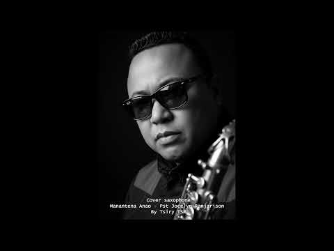 Manantena Anao - Pst Jocelyn Ranjarison - Cover saxophone by Tsiry TSR