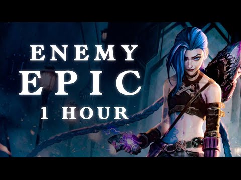 Arcane Theme | Enemy - Imagine Dragons [Epic Remix 1 Hour]