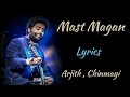 MAST MAGAN LYRICS ARJITH SINGH CHINMAYI SRIPAADA