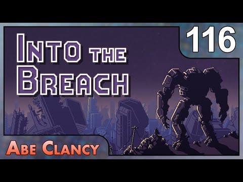 Abe Clancy Plays: Into the Breach - #116 - Breaking the Ice